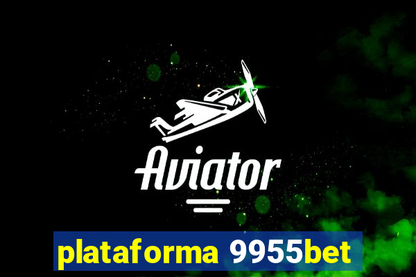 plataforma 9955bet